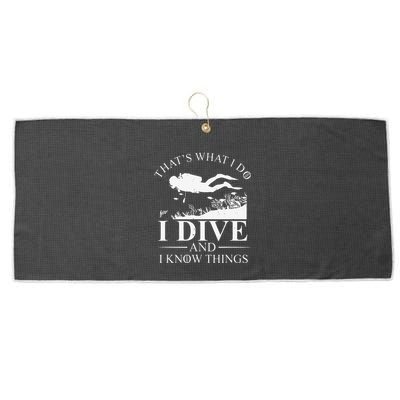 Funny I Dive And I Know Things Scuba Diver Gift Scuba Diving Large Microfiber Waffle Golf Towel