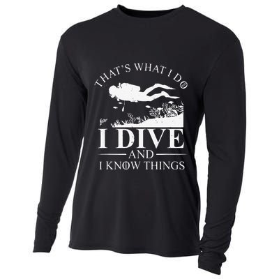 Funny I Dive And I Know Things Scuba Diver Gift Scuba Diving Cooling Performance Long Sleeve Crew