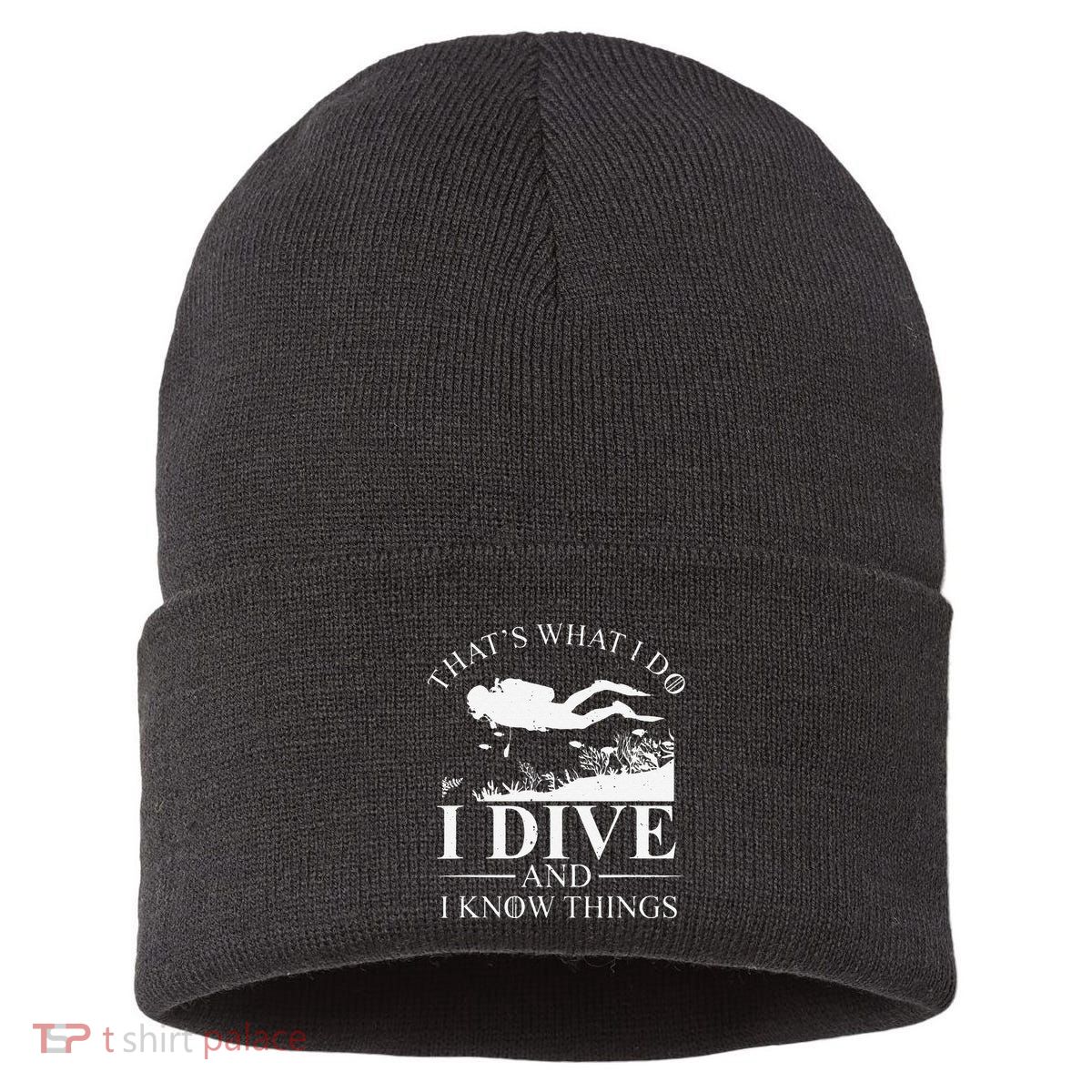 Funny I Dive And I Know Things Scuba Diver Gift Scuba Diving Sustainable Knit Beanie