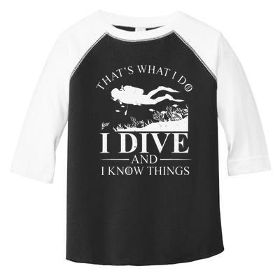 Funny I Dive And I Know Things Scuba Diver Gift Scuba Diving Toddler Fine Jersey T-Shirt