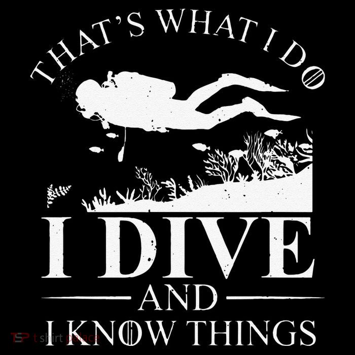 Funny I Dive And I Know Things Scuba Diver Gift Scuba Diving Womens T-Shirt
