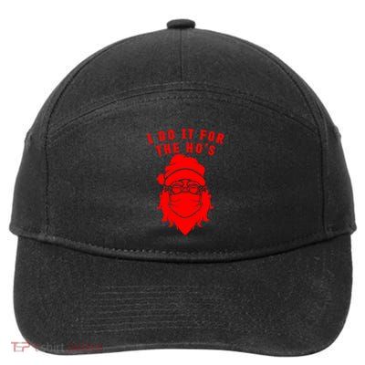 Funny I Do It For The Hos Christmas Santa Christmas Xmas Gift 7-Panel Snapback Hat