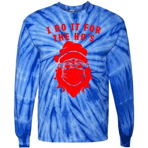 Funny I Do It For The Hos Christmas Santa Christmas Xmas Gift Tie-Dye Long Sleeve Shirt