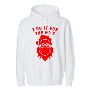 Funny I Do It For The Hos Christmas Santa Christmas Xmas Gift Garment-Dyed Fleece Hoodie