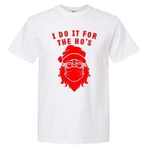 Funny I Do It For The Hos Christmas Santa Christmas Xmas Gift Garment-Dyed Heavyweight T-Shirt