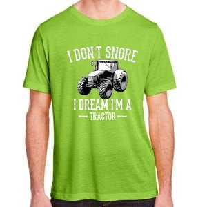 Funny I Don't Snore I Dream I'm A Tractor For Dad Adult ChromaSoft Performance T-Shirt