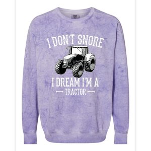 Funny I Don't Snore I Dream I'm A Tractor For Dad Colorblast Crewneck Sweatshirt