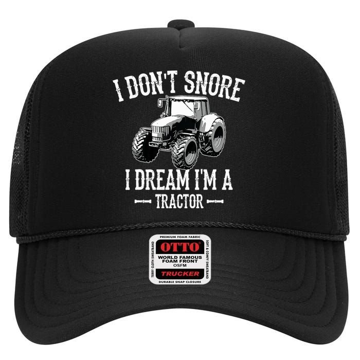 Funny I Don't Snore I Dream I'm A Tractor For Dad High Crown Mesh Back Trucker Hat