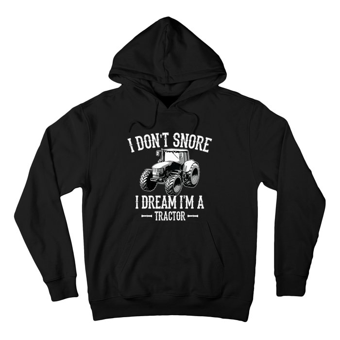 Funny I Don't Snore I Dream I'm A Tractor For Dad Hoodie