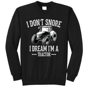 Funny I Don't Snore I Dream I'm A Tractor For Dad Sweatshirt