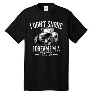 Funny I Don't Snore I Dream I'm A Tractor For Dad Tall T-Shirt