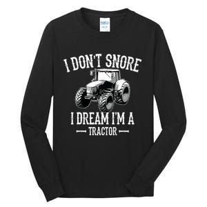 Funny I Don't Snore I Dream I'm A Tractor For Dad Tall Long Sleeve T-Shirt