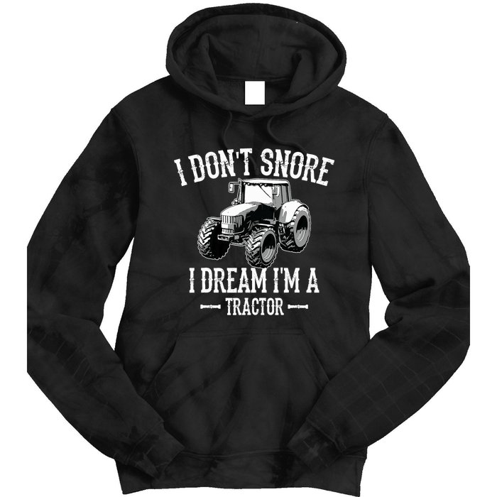 Funny I Don't Snore I Dream I'm A Tractor For Dad Tie Dye Hoodie