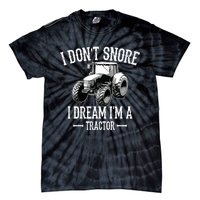 Funny I Don't Snore I Dream I'm A Tractor For Dad Tie-Dye T-Shirt