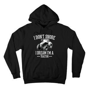 Funny I Don't Snore I Dream I'm A Tractor For Dad Tall Hoodie