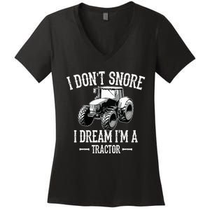 Funny I Don't Snore I Dream I'm A Tractor For Dad Women's V-Neck T-Shirt