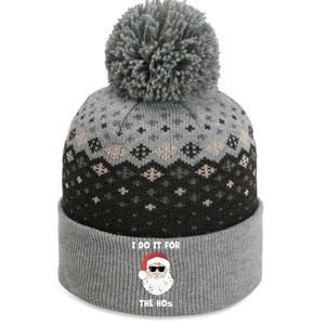 Funny I Do It For The Hos Funny Santa In Dark Sunglasses Gift The Baniff Cuffed Pom Beanie