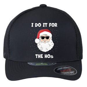 Funny I Do It For The Hos Funny Santa In Dark Sunglasses Gift Flexfit Unipanel Trucker Cap