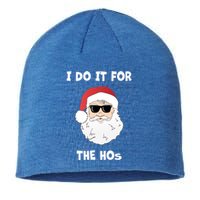 Funny I Do It For The Hos Funny Santa In Dark Sunglasses Gift Sustainable Beanie