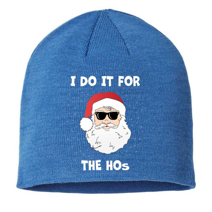 Funny I Do It For The Hos Funny Santa In Dark Sunglasses Gift Sustainable Beanie