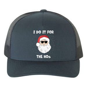 Funny I Do It For The Hos Funny Santa In Dark Sunglasses Gift Yupoong Adult 5-Panel Trucker Hat