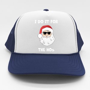 Funny I Do It For The Hos Funny Santa In Dark Sunglasses Gift Trucker Hat