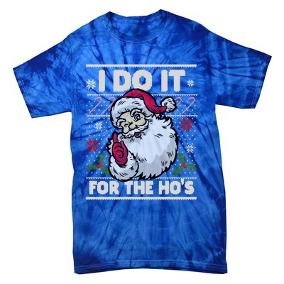 Funny I Do It For The Hos Santa Ugly Christmas Sweater Funny Gift Tie-Dye T-Shirt