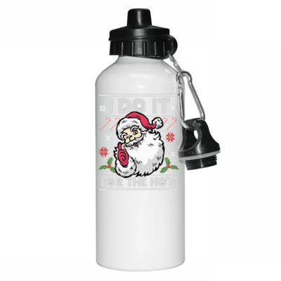 Funny I Do It For The Hos Santa Ugly Christmas Sweater Funny Gift Aluminum Water Bottle 