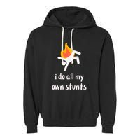 Funny I Do All My Own Stunts Garment-Dyed Fleece Hoodie