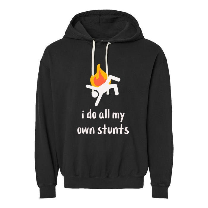 Funny I Do All My Own Stunts Garment-Dyed Fleece Hoodie