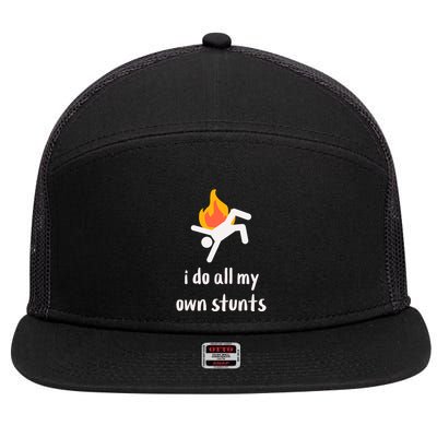 Funny I Do All My Own Stunts 7 Panel Mesh Trucker Snapback Hat