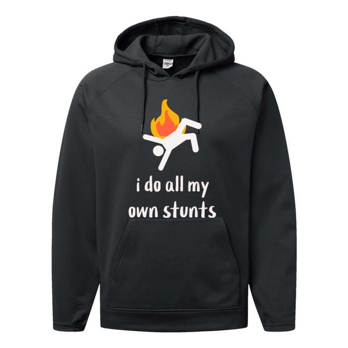 Funny I Do All My Own Stunts Performance Fleece Hoodie