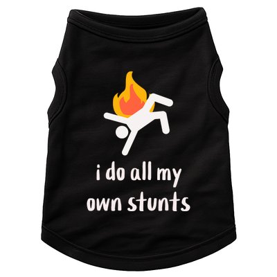 Funny I Do All My Own Stunts Doggie Tank