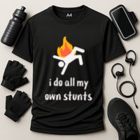 Funny I Do All My Own Stunts Performance Shirt