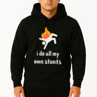 Funny I Do All My Own Stunts Hoodie