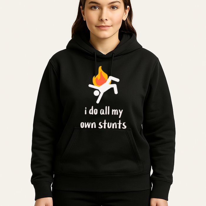 Funny I Do All My Own Stunts Hoodie