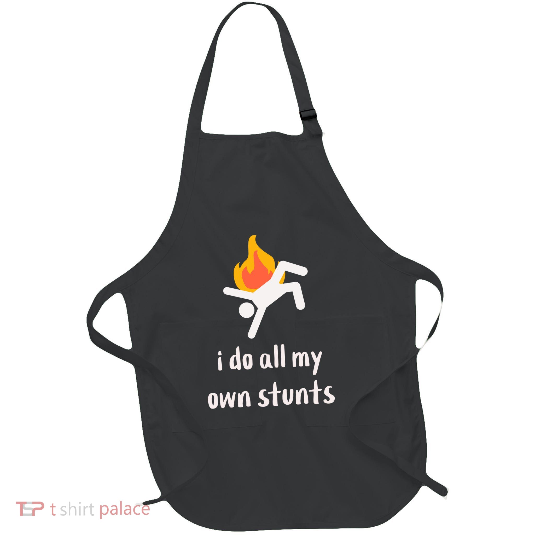 Funny I Do All My Own Stunts Apron