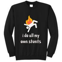 Funny I Do All My Own Stunts Sweatshirt