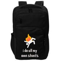 Funny I Do All My Own Stunts Impact Tech Backpack