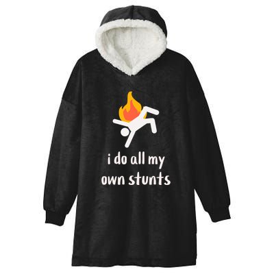 Funny I Do All My Own Stunts Hooded Wearable Blanket