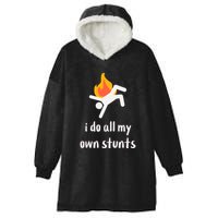 Funny I Do All My Own Stunts Hooded Wearable Blanket