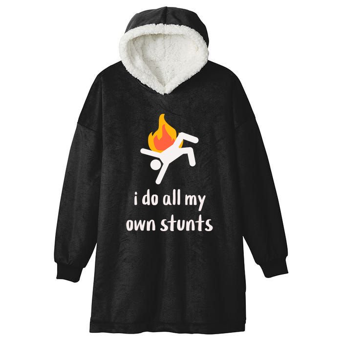 Funny I Do All My Own Stunts Hooded Wearable Blanket