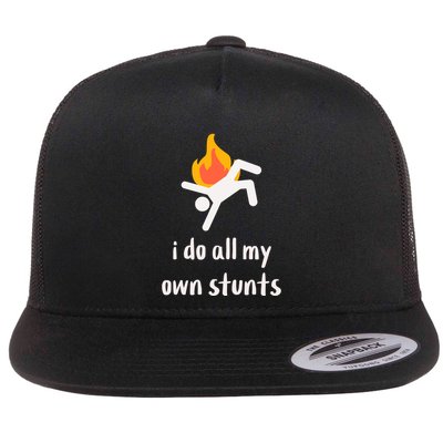 Funny I Do All My Own Stunts Flatbill Hat