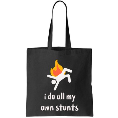 Funny I Do All My Own Stunts Bag