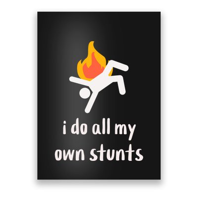 Funny I Do All My Own Stunts Poster