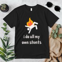 Funny I Do All My Own Stunts Premium T-Shirt
