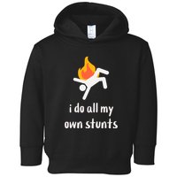 Funny I Do All My Own Stunts Toddler Hoodie
