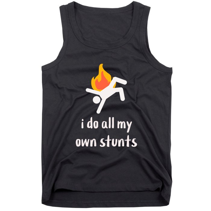 Funny I Do All My Own Stunts Tank Top