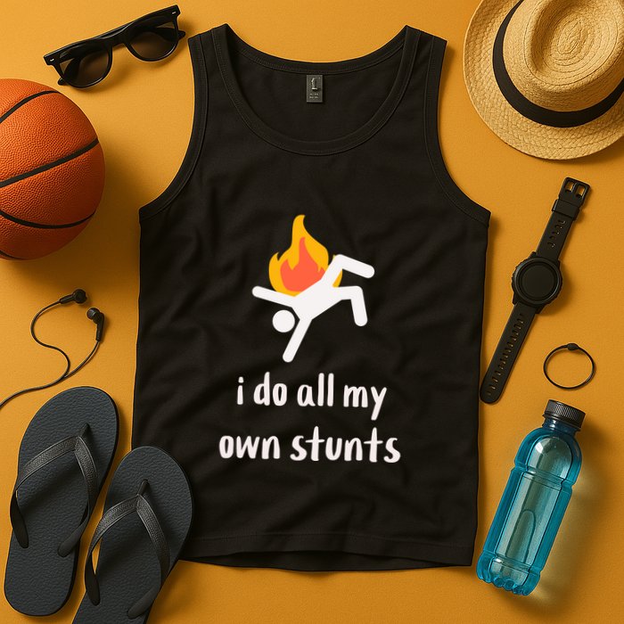 Funny I Do All My Own Stunts Tank Top