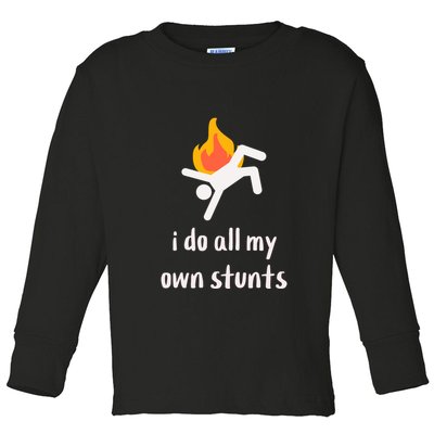 Funny I Do All My Own Stunts Toddler Long Sleeve Shirt